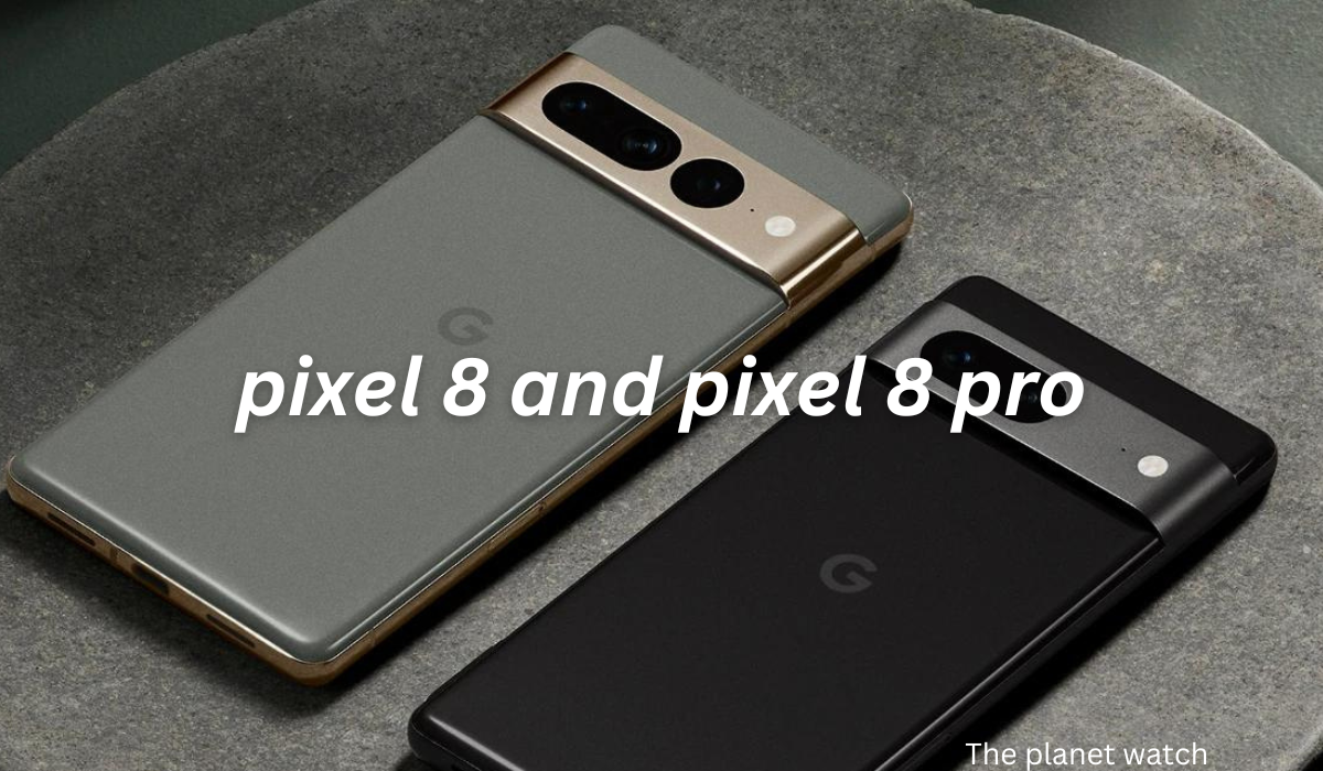 pixel 8 and pixel 8 pro